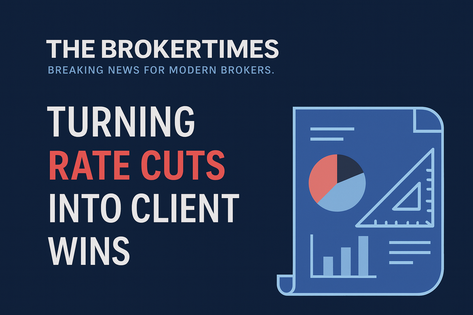 Turning Rate Cuts into Client Wins image Turning Rate Cuts into Client Wins – TheBrokerTimes