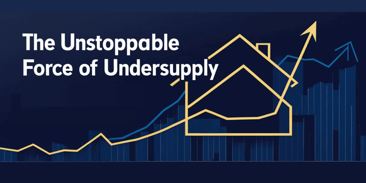 National Overview: The Unstoppable Force of Undersupply