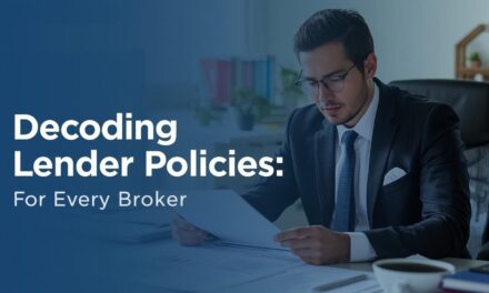 Decoding Lender Policies: What Every Broker Needs to Know Right Now