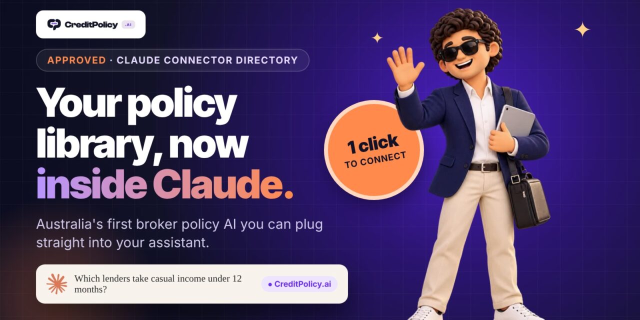 CreditPolicy.ai Lands in Claude’s Connector Directory: Australia’s First Lender Policy Library You Can Plug Straight Into Your AI